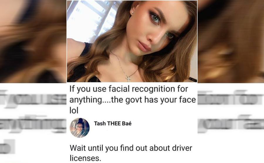 A photograph of a girl who wrote If you use facial recognition for anything….the government has your face and a response that says wait until you find out about driver licenses 